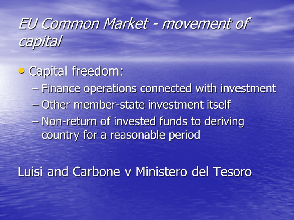 EU Common Market - movement of capital Capital freedom: Finance operations connected with investment